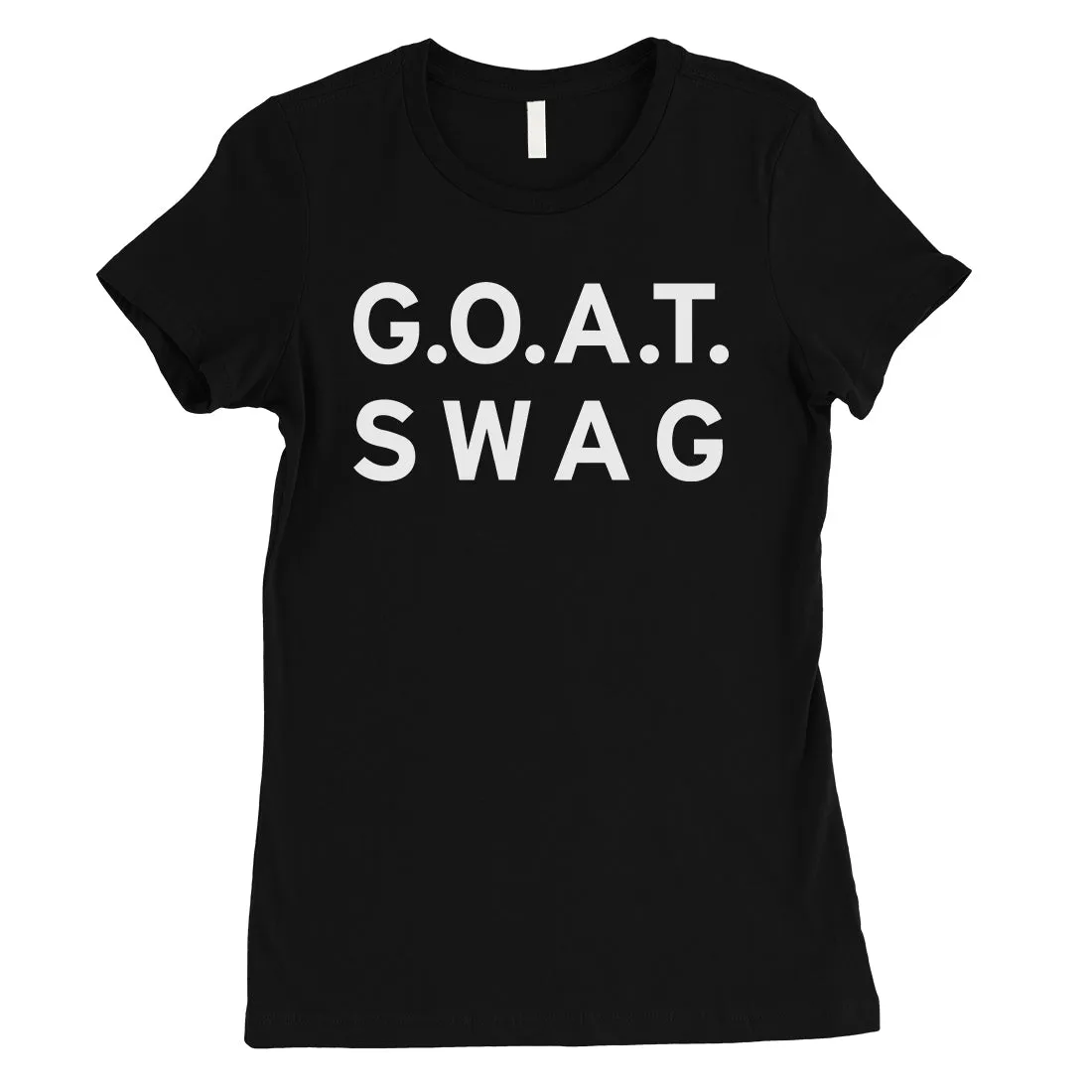 365 Printing GOAT Swag Womens Funny Intelligent Saying Respectful T-Shirt