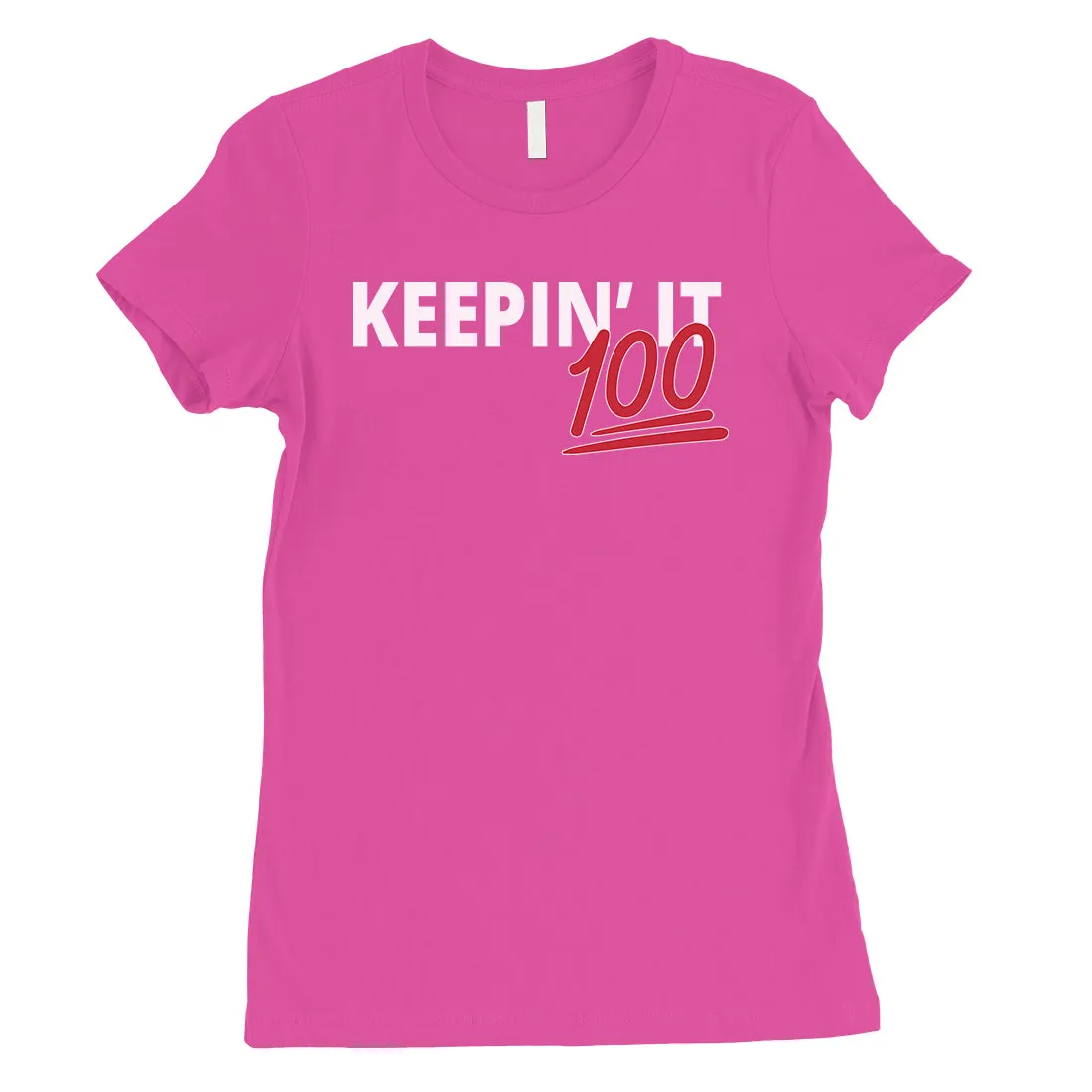 365 Printing Keepin' It 100 Womens Goal-Oriented Genuine Confident T-Shirt