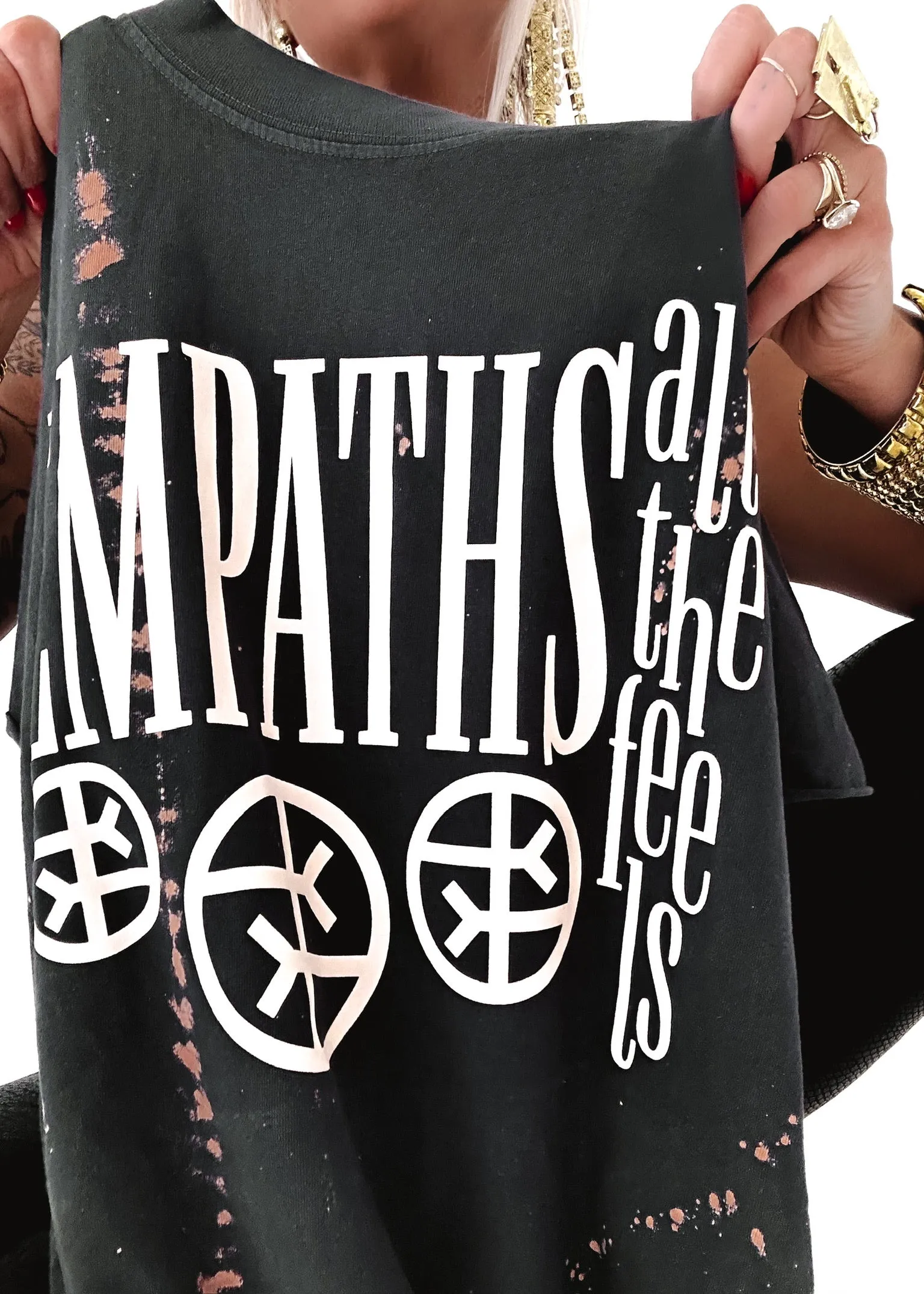 EMPATHS HAVE ALL THE FEELS BLEACHED OUT SIDE SLIT TEE